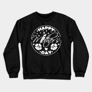 Happy Mother's Day-T Shirts | Mother's Day Gift Ideas Crewneck Sweatshirt